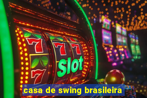 casa de swing brasileira